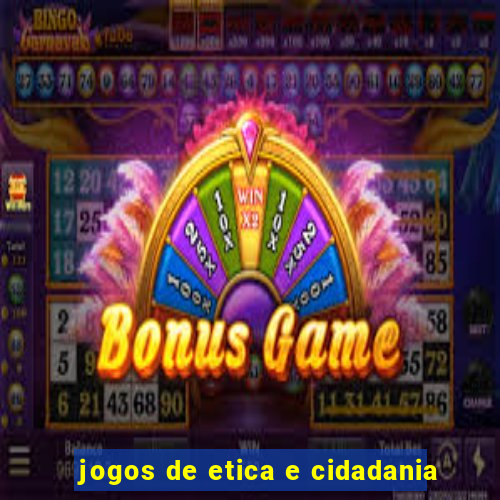 jogos de etica e cidadania